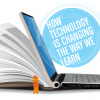 HOW TECHNOLOGY IS CHANGING THE WAY WE LEARN