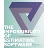 The Impossibility of Estimating Software
